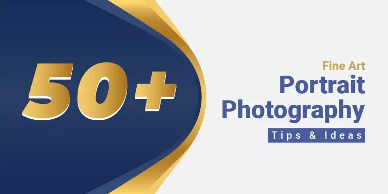 Fine Art Portrait Photography Tips