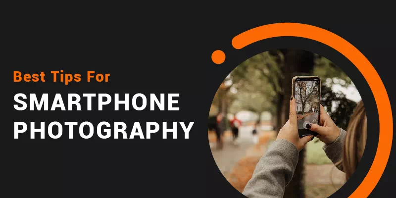 Smartphone Photography Tips